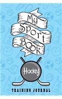 My Sport Book - Hockey Training Journal