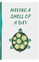 Having a Shell of a Day: Journal