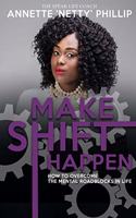 Make Shift Happen