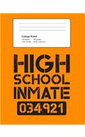 High School Inmate: Funny Writing Composition Book Journal For Secondary Students: Blank Lined Notebook For Class To Write Notes
