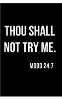 Thou Shall Not Try Me Mood 24