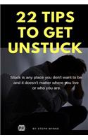 22 Tips On How To Get Unstuck