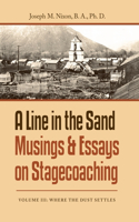 Line in the Sand Musings & Essays on Stagecoaching