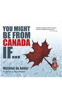 You Might Be from Canada If...