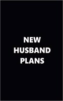 2019 Weekly Planner Funny Theme New Husband Plans Black White 134 Pages: 2019 Planners Calendars Organizers Datebooks Appointment Books Agendas