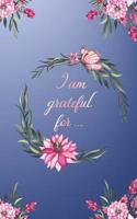 I Am Grateful for ...
