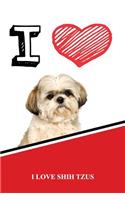 I Love Shih Tzus: Blood Sugar Diet Diary Journal Log Featuring 120 Pages 6x9