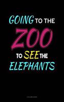 Going to the Zoo to See the Elephants: 4 Column Ledger(184 4 Column Ledger)
