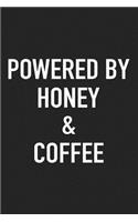 Powered by Honey and Coffee: A 6x9 Inch Matte Softcover Journal Notebook with 120 Blank Lined Pages and a Funny Caffeine Loving Cover Slogan