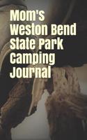 Mom's Weston Bend State Park Camping Journal: Blank Lined Journal for Missouri Camping, Hiking, Fishing, Hunting, Kayaking, and All Other Outdoor Activities