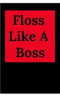 Floss Like a Boss