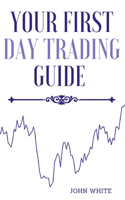 Your First Day Trading Guide