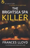 BRIGHTSEA SPA KILLER an enthralling murder mystery with a twist