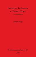 Prehistoric Settlements of Eastern Thrace
