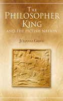 Philosopher King and the Pictish Nation