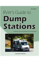 RVer's Guide to Dump Stations: A directory of RV dump stations in the United States