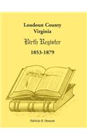 Loudoun County, Virginia Birth Register 1853-1879