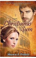 Christianus Sum: (Cry of the Martyrs Trilogy)