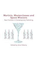 Martinis Front Covermartinis, Masterclasses and Space Missions: New Frontiers in Contemporary Publishing