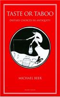 Taste or Taboo: Dietary Choices in Antiquity