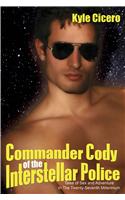 Commander Cody of the Interstellar Police: Tales of Sex and Adventure in the Twenty-Seventh Millennium