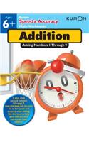Kumon Speed & Accuracy Addition: Adding Numbers 1 Through 9: Adding Numbers 1 Through 9: Ages 6+