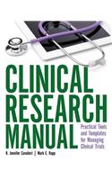 Clinical Research Manual: Practical Tools and Templates for Managing Clinical Research
