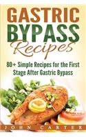 Gastric Bypass Recipes: 80+ Simple Recipes for the First Stage After Gastric Bypass Surgery(3 Bariatric Cookbook)
