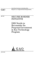 Secure Border Initiative: DHS needs to reconsider its proposed investment in key technology program: report to congressional requesters.