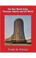 The New World Order Threatens America and the World (color)