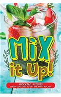 Mix It Up!: Mocktail Recipes