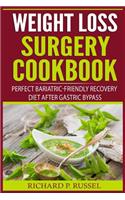 Weight Loss Surgery Cookbook: Perfect Bariatric-Friendly Recovery Diet After Gastric Bypass (Lifelong Eating, Puree, Maintain Weight Loss, Skinny)