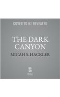 Dark Canyon