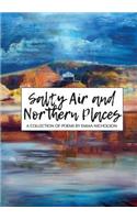 Salty Air and Northern Places
