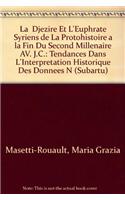 Djezire Et L'Euphrate Syriens de La Protohistoire a la Fin Du Second Millenaire AV. J.C.