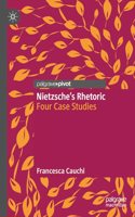 Nietzsche's Rhetoric: Four Case Studies