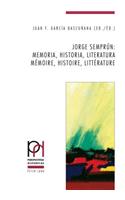 Jorge Semprun: Memoria, Historia, Literatura / Memoire, Histoire, Litterature