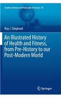 Illustrated History of Health and Fitness, from Pre-History to Our Post-Modern World