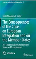 The Consequences of the Crisis on European Integration and on the Member States