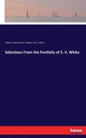 Selections From the Portfolio of S. V. White