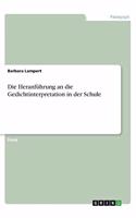 Die Heranführung an die Gedichtinterpretation in der Schule