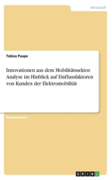 Innovationen aus dem Mobilitätssektor. Analyse im Hinblick auf Einflussfaktoren von Kunden der Elektromobilität