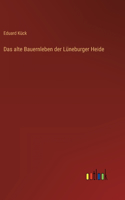 alte Bauernleben der Lüneburger Heide