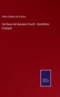 Baum der besseren Frucht - Geistliches Festspiel