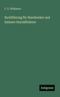 Buchführung für Handwerker und kleinere Geschäftsleute