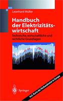 Handbuch Der Elektrizit Tswirtschaft: Technische, Wirtschaftliche Und Rechtliche Grundlagen