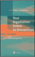 Neue Organisationsformen Im Unternehmen: Ein Handbuch Fur Das Moderne Management