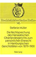 Die Rechtsprechung des Hanseatischen Oberlandesgerichts zum persoenlichen Eherecht in Hamburgischen Gerichtsfaellen von 1879-1900