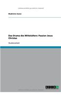 Das Drama des Mittelalters: Passion Jesus Christus(German)