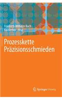 Prozesskette Präzisionsschmieden